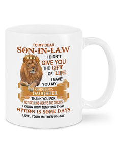 To My Son-In-Law - I Gave You My Gorgeous Daughter - Coffee Mug